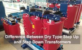 Διαφορά μεταξύ μετασχηματιστών dry type step up και step down